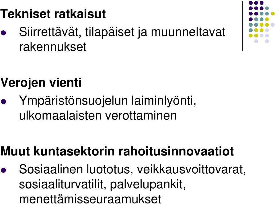 verottaminen Muut kuntasektorin rahoitusinnovaatiot Sosiaalinen