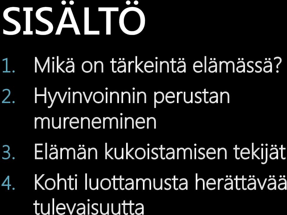 Elämän kukoistamisen tekijät 4.