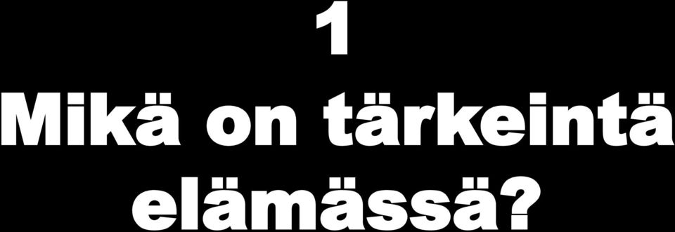 elämässä?