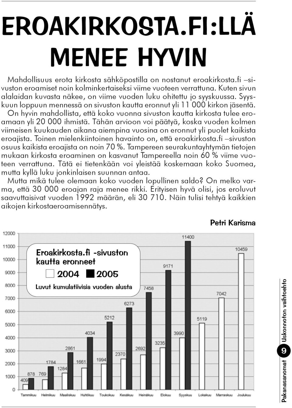 On hyvin mahdollista, että koko vuonna sivuston kautta kirkosta tulee eroamaan yli 20 000 ihmistä.