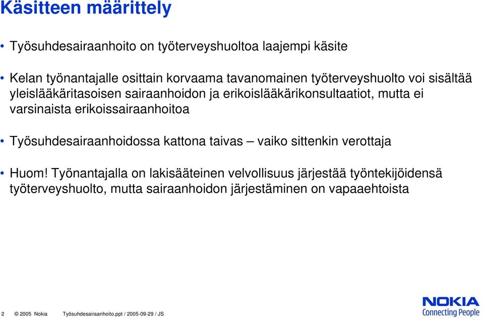 erikoissairaanhoitoa Työsuhdesairaanhoidossa kattona taivas vaiko sittenkin verottaja Huom!