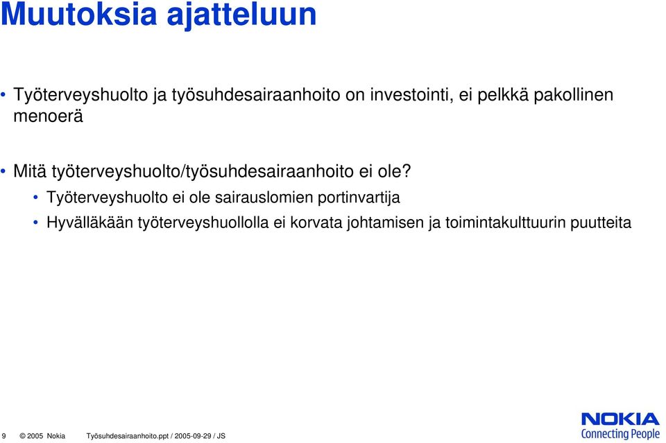 Työterveyshuolto ei ole sairauslomien portinvartija Hyvälläkään työterveyshuollolla ei