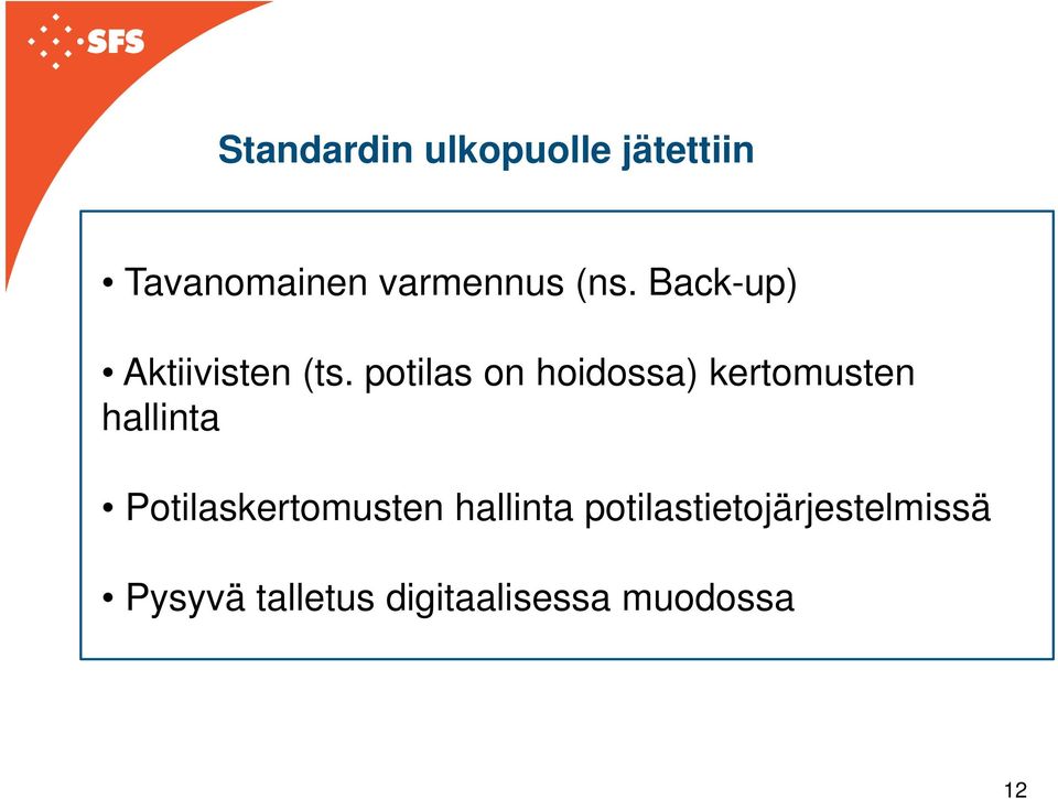 potilas on hoidossa) kertomusten hallinta