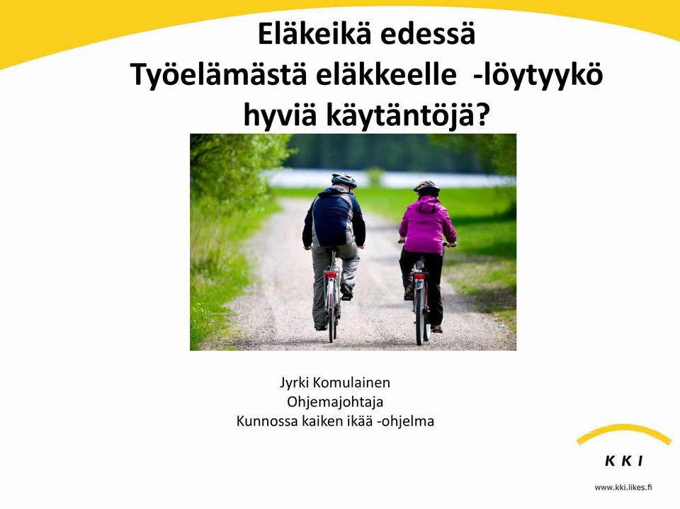 käytäntöjä?