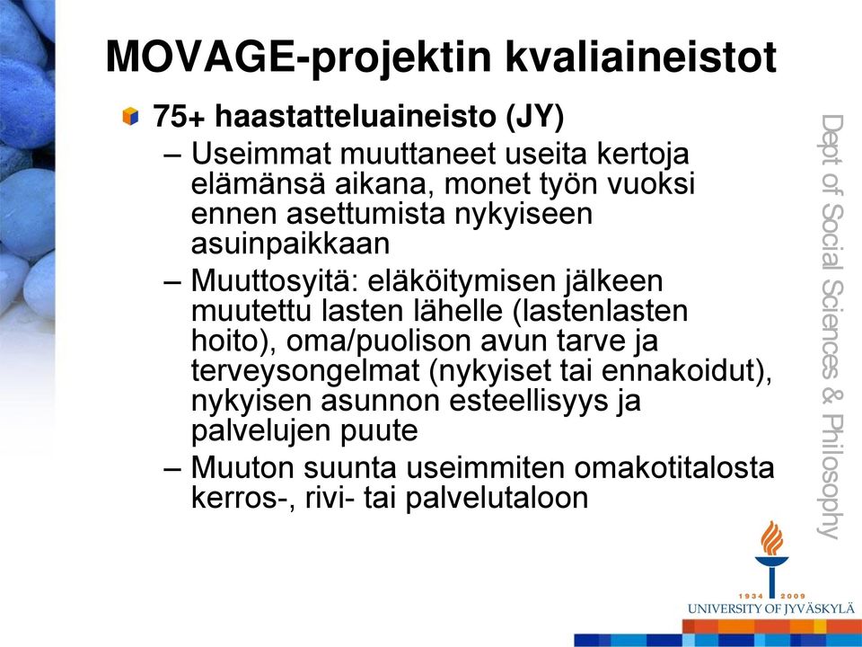 lasten lähelle (lastenlasten hoito), oma/puolison avun tarve ja terveysongelmat (nykyiset tai ennakoidut),