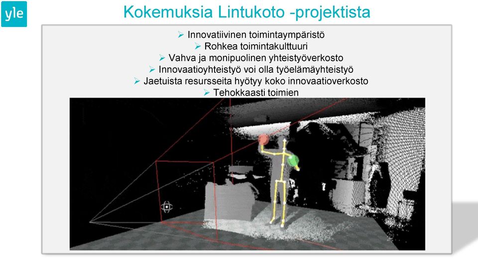 monipuolinen yhteistyöverkosto Innovaatioyhteistyö voi olla