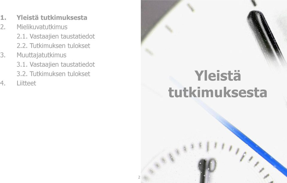 Vastaajien taustatiedot 3.2. Tutkimuksen tulokset 4.