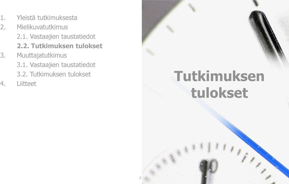 Vastaajien taustatiedot 3.2. Tutkimuksen tulokset 4.