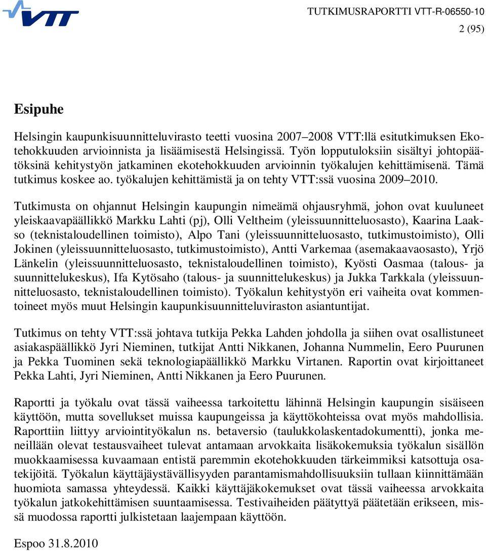 työkalujen kehittämistä ja on tehty VTT:ssä vuosina 2009 2010.