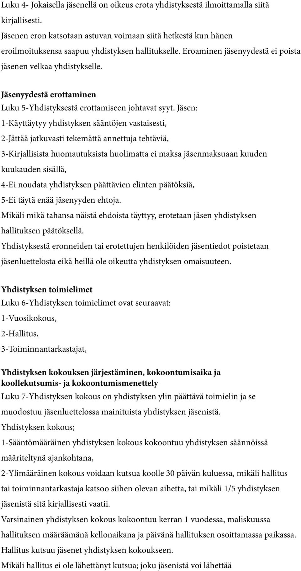 Jäsenyydestä erottaminen Luku 5-Yhdistyksestä erottamiseen johtavat syyt.