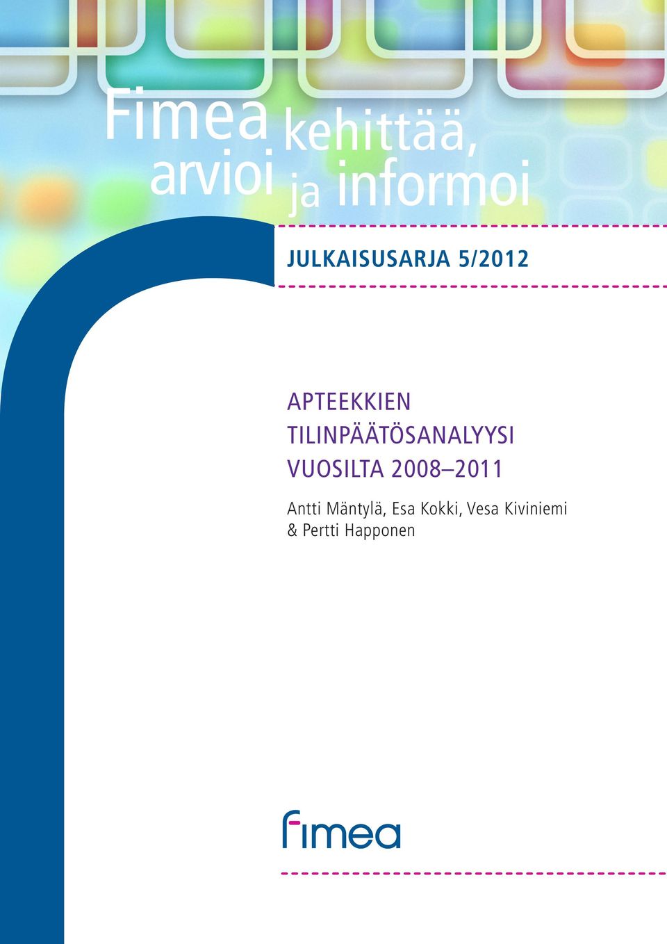TILINPÄÄTÖSANALYYSI VUOSILTA 2008 2011