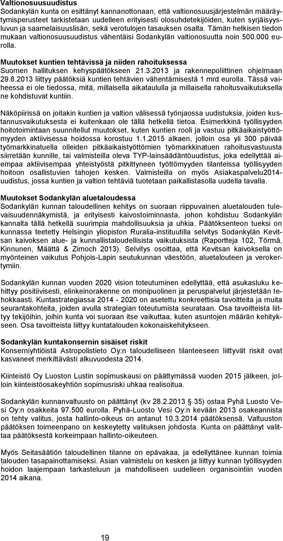 Muutokset kuntien tehtävissä ja niiden rahoituksessa Suomen hallituksen kehyspäätökseen 21.3.2013 ja rakennepoliittinen ohjelmaan 29.8.