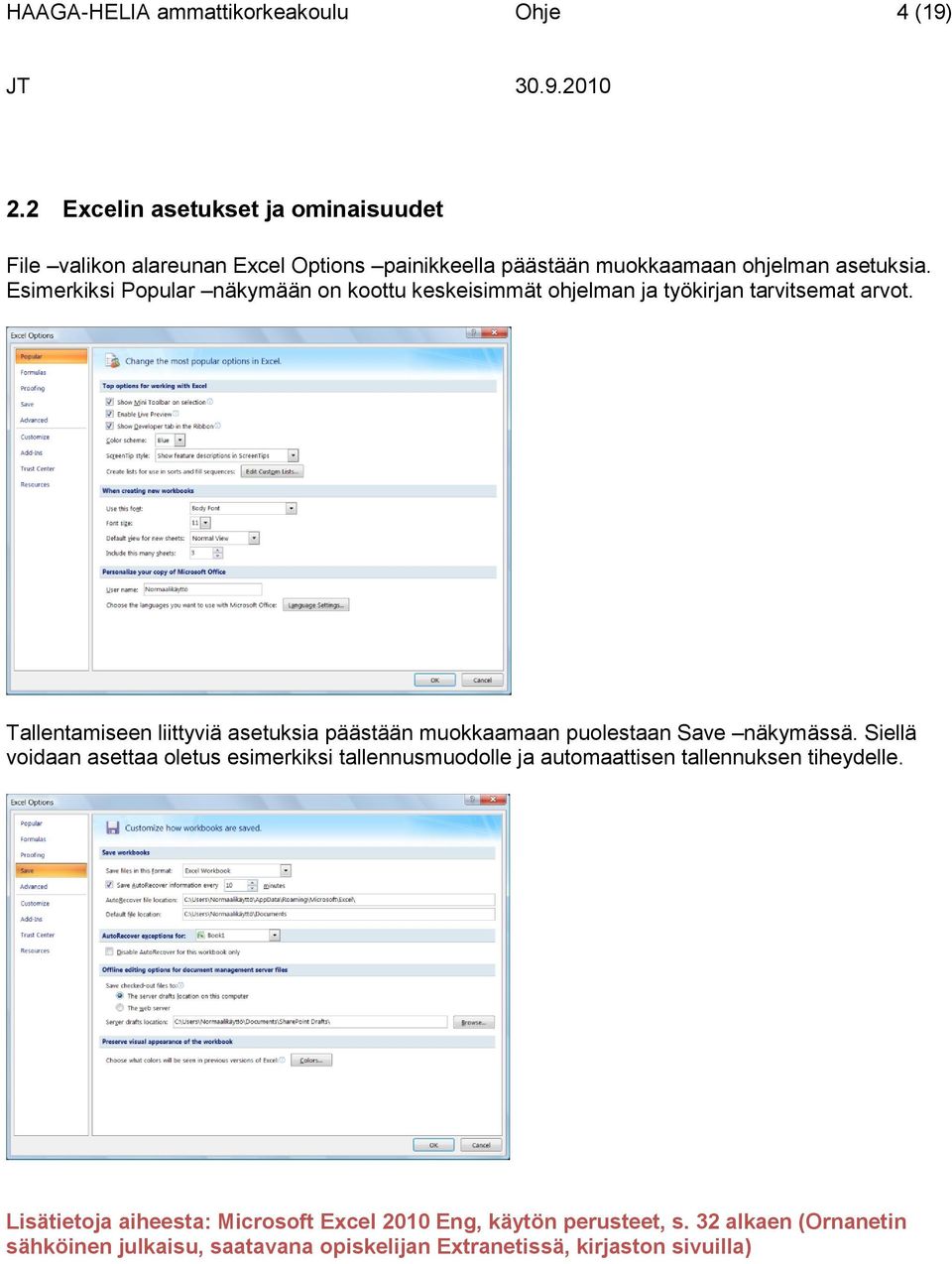 Esimerkiksi Popular näkymään on koottu keskeisimmät ohjelman ja työkirjan tarvitsemat arvot.