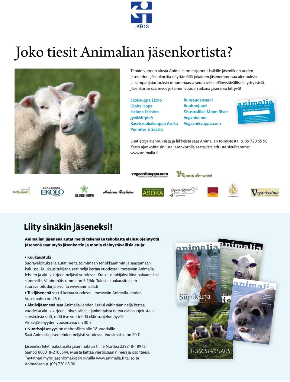 Jäsenkortin saa myös jokainen vuoden aikana jäseneksi liittyvä!