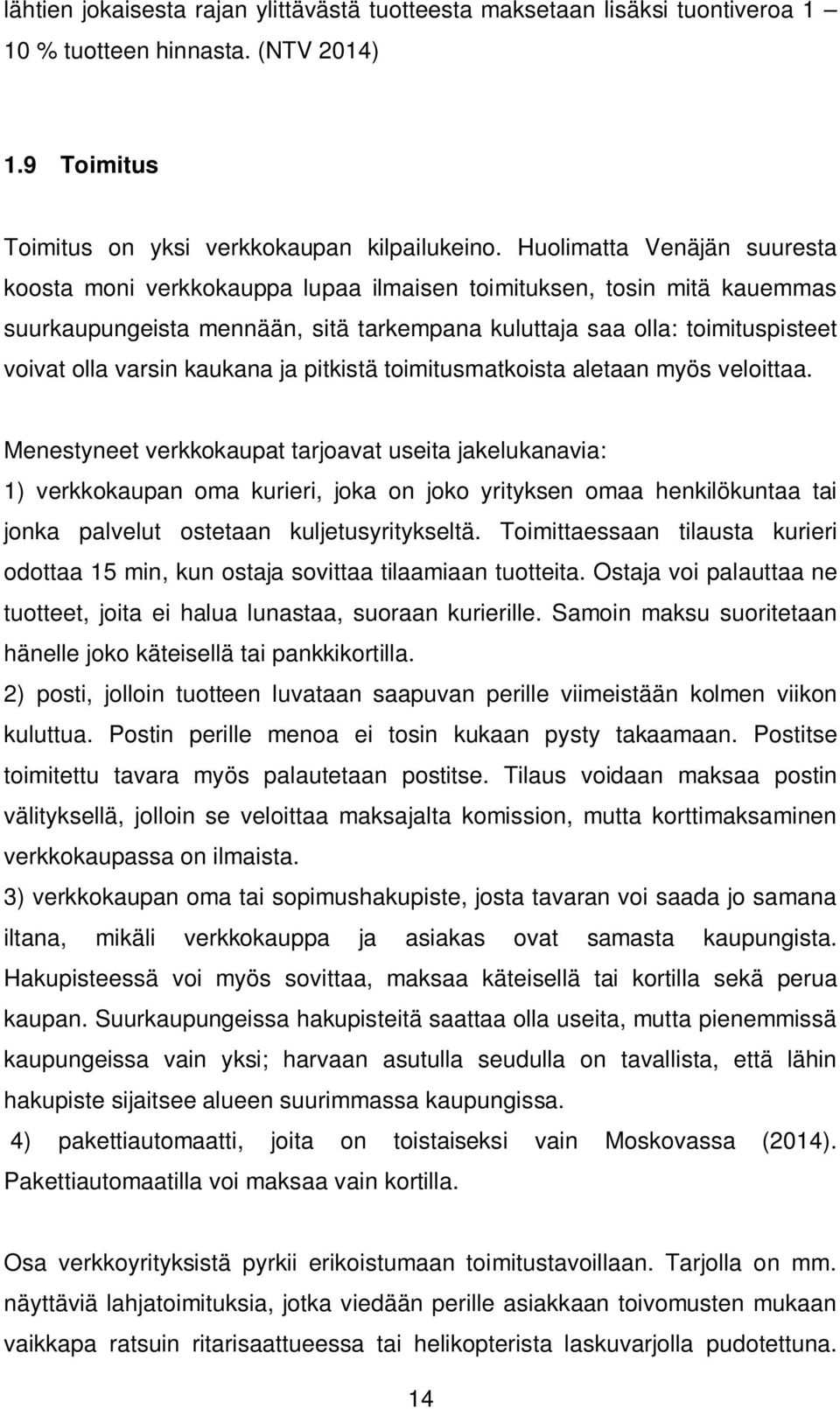 kaukana ja pitkistä toimitusmatkoista aletaan myös veloittaa.