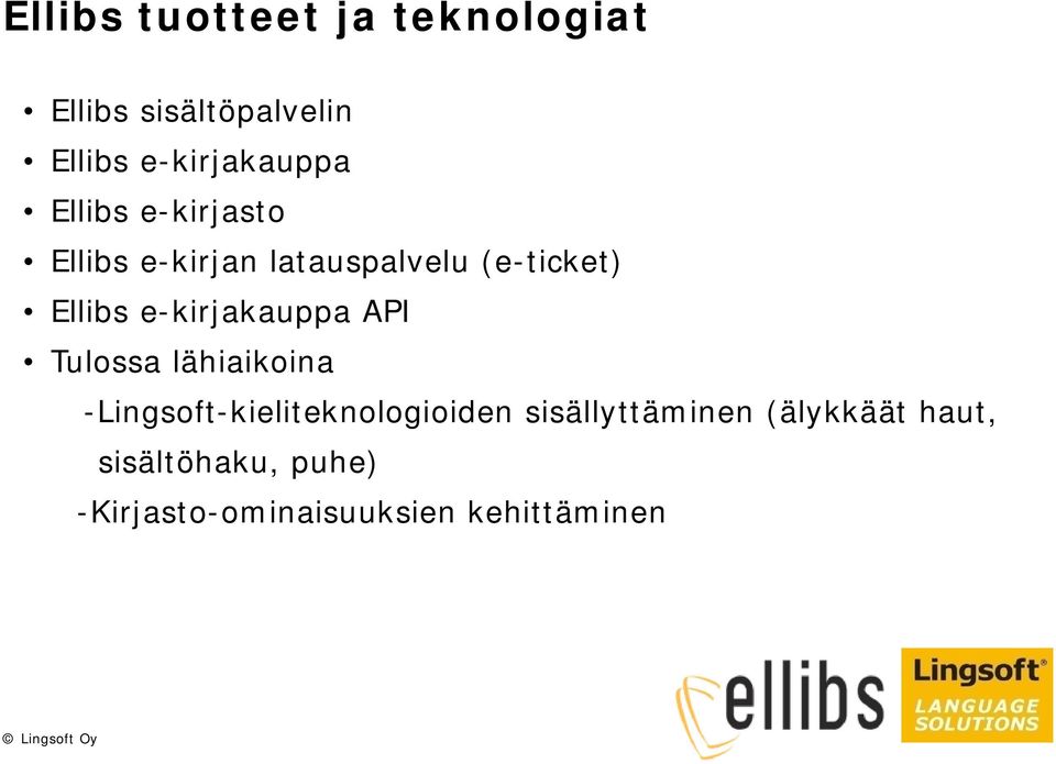 e-kirjakauppa API Tulossa lähiaikoina -Lingsoft-kieliteknologioiden