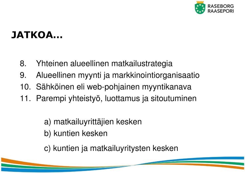 Sähköinen eli web-pohjainen myyntikanava 11.