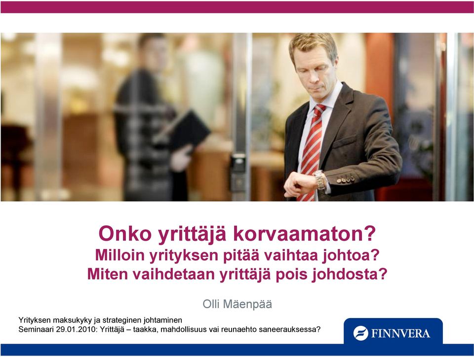 Miten vaihdetaan yrittäjä pois johdosta?