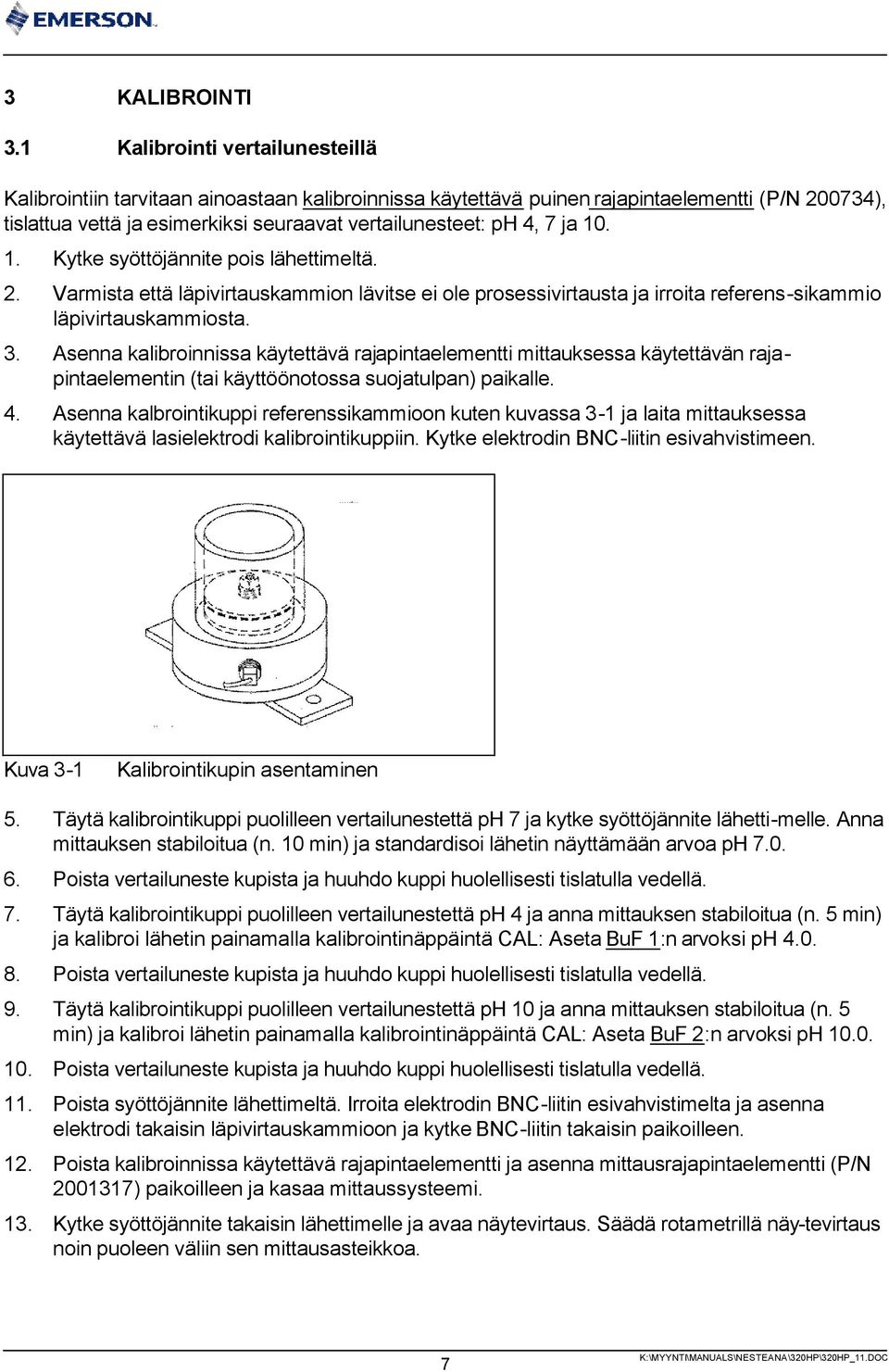 . Kytke syöttöjännite pois lähettimeltä.. Varmista että läpivirtauskammion lävitse ei ole prosessivirtausta ja irroita referens-sikammio läpivirtauskammiosta.