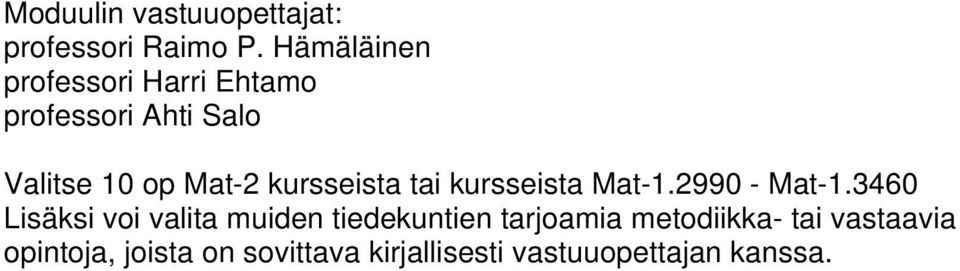 Mat-2 kursseista tai kursseista Mat-1.2990 - Mat-1.