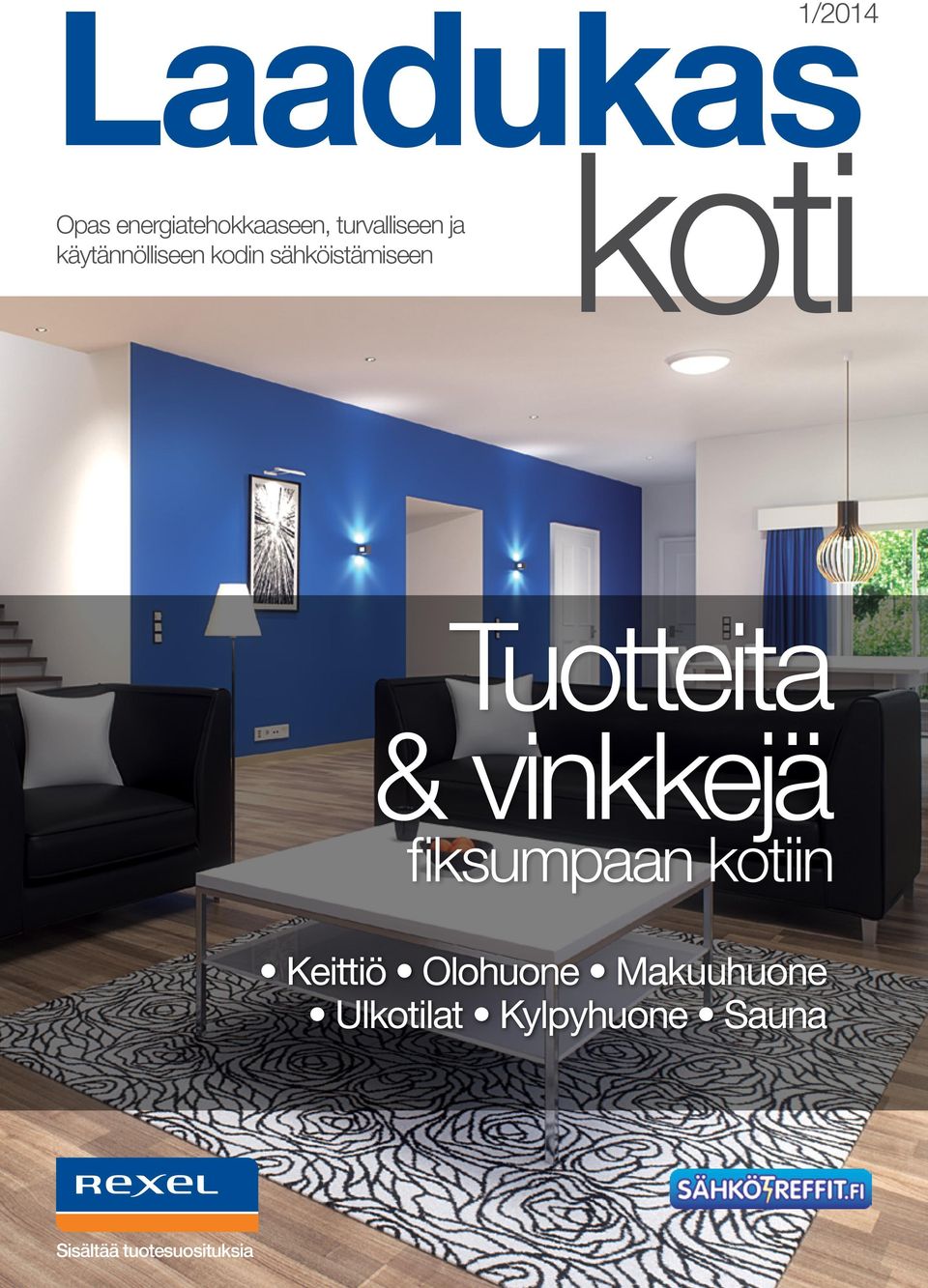 Tuotteita & vinkkejä fiksumpaan kotiin Keittiö Olohuone