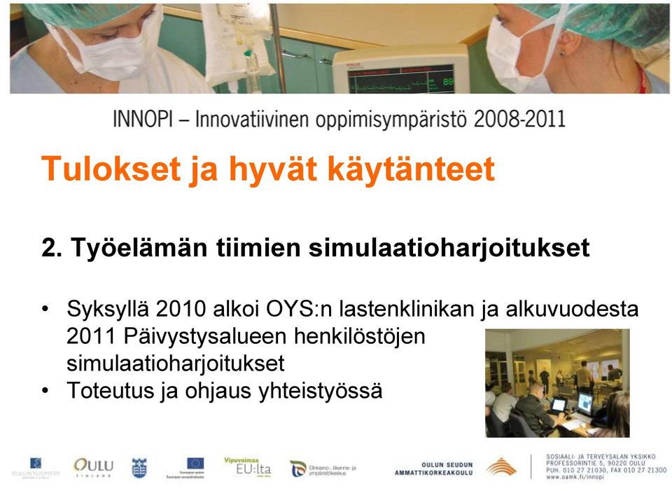 alkoi OYS:n lastenklinikan ja alkuvuodesta 2011