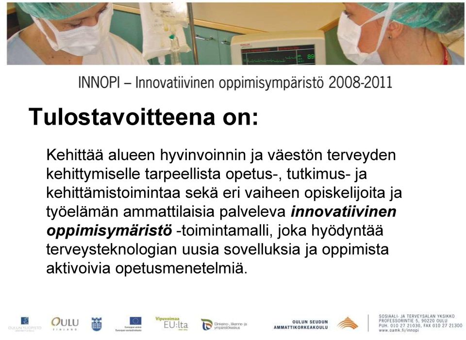 ja työelämän ammattilaisia palveleva innovatiivinen oppimisymäristö -toimintamalli,