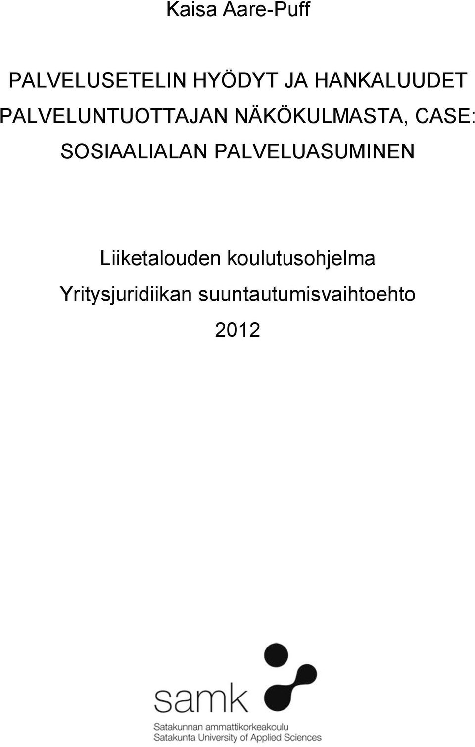 CASE: SOSIAALIALAN PALVELUASUMINEN Liiketalouden