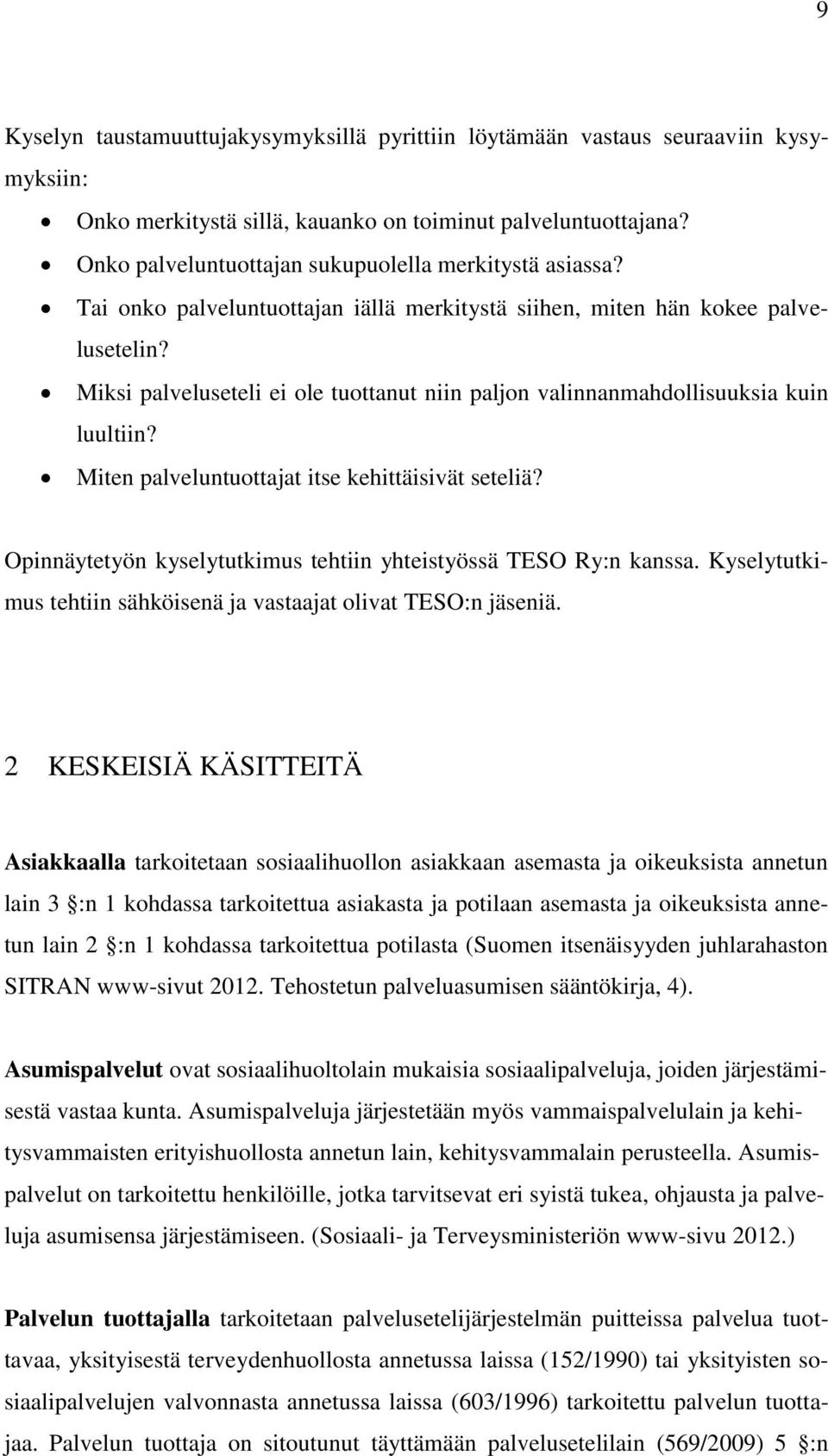 Miksi palveluseteli ei ole tuottanut niin paljon valinnanmahdollisuuksia kuin luultiin? Miten palveluntuottajat itse kehittäisivät seteliä?