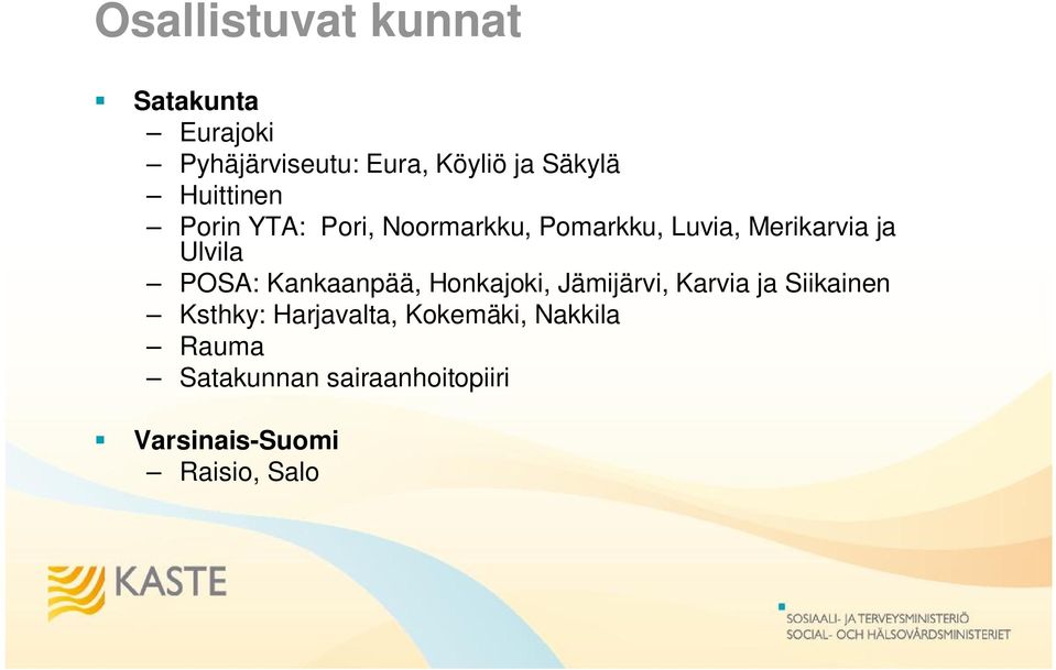 POSA: Kankaanpää, Honkajoki, Jämijärvi, Karvia ja Siikainen Ksthky: