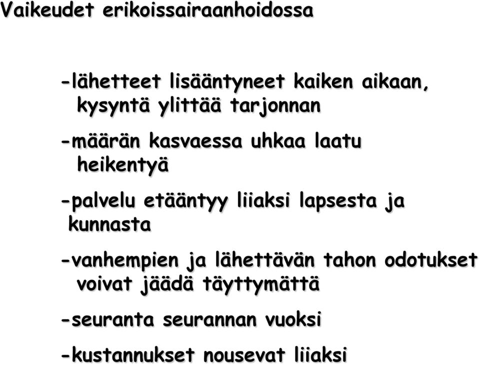 etääntyy liiaksi lapsesta ja kunnasta -vanhempien ja lähettävän tahon