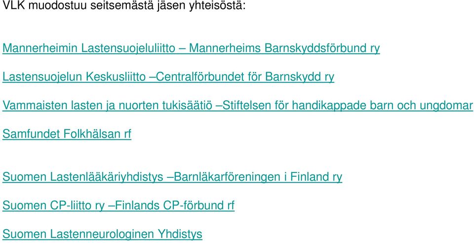 nuorten tukisäätiö Stiftelsen för handikappade barn och ungdomar Samfundet Folkhälsan rf Suomen