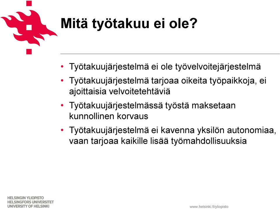 oikeita työpaikkoja, ei ajoittaisia velvoitetehtäviä Työtakuujärjestelmässä