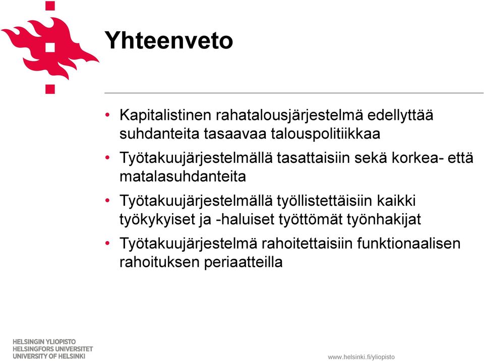 matalasuhdanteita Työtakuujärjestelmällä työllistettäisiin kaikki työkykyiset ja