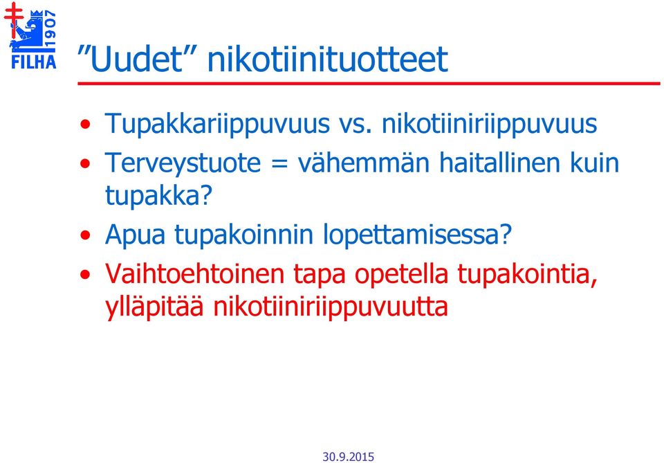 kuin tupakka? Apua tupakoinnin lopettamisessa?