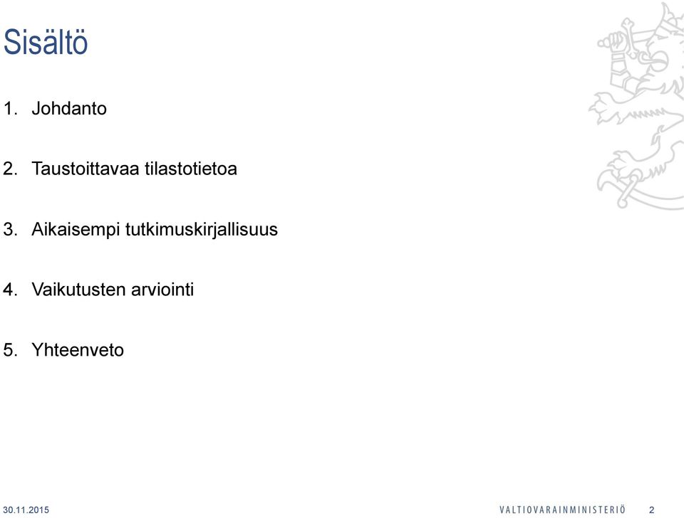 Aikaisempi tutkimuskirjallisuus 4.
