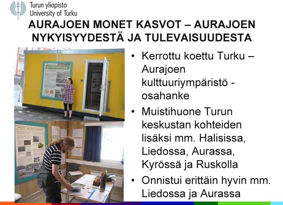Muistihuone Turun keskustan kohteiden lisäksi mm.