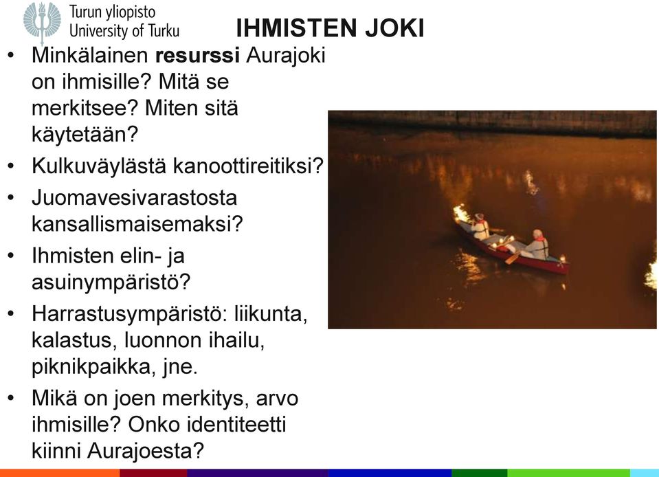 Juomavesivarastosta kansallismaisemaksi? Ihmisten elin- ja asuinympäristö?