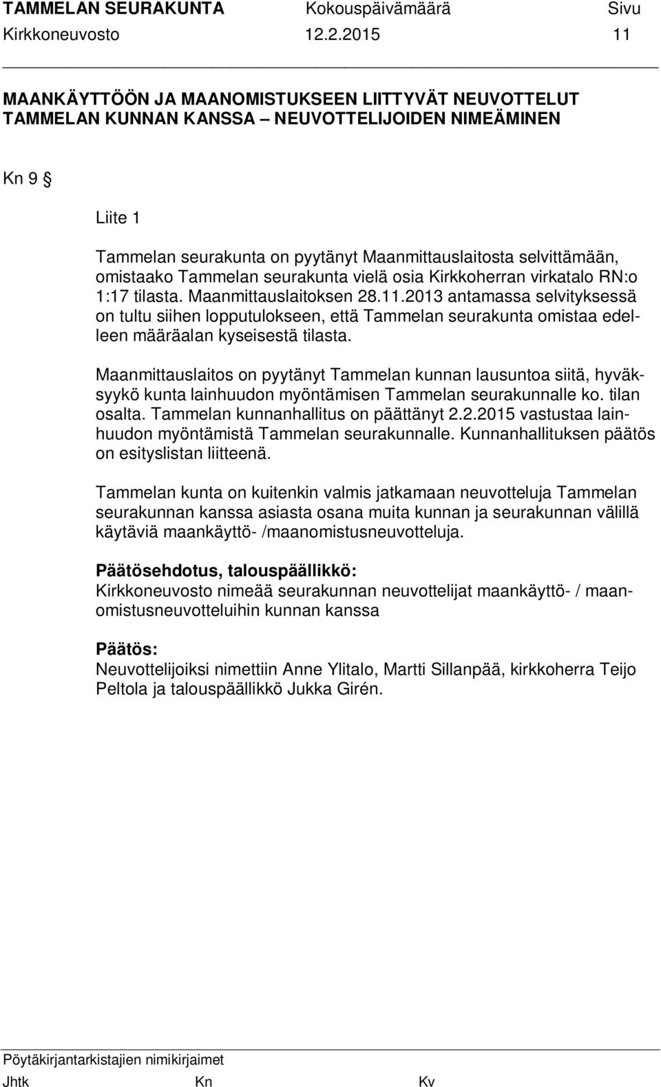 omistaako Tammelan seurakunta vielä osia Kirkkoherran virkatalo RN:o 1:17 tilasta. Maanmittauslaitoksen 28.11.