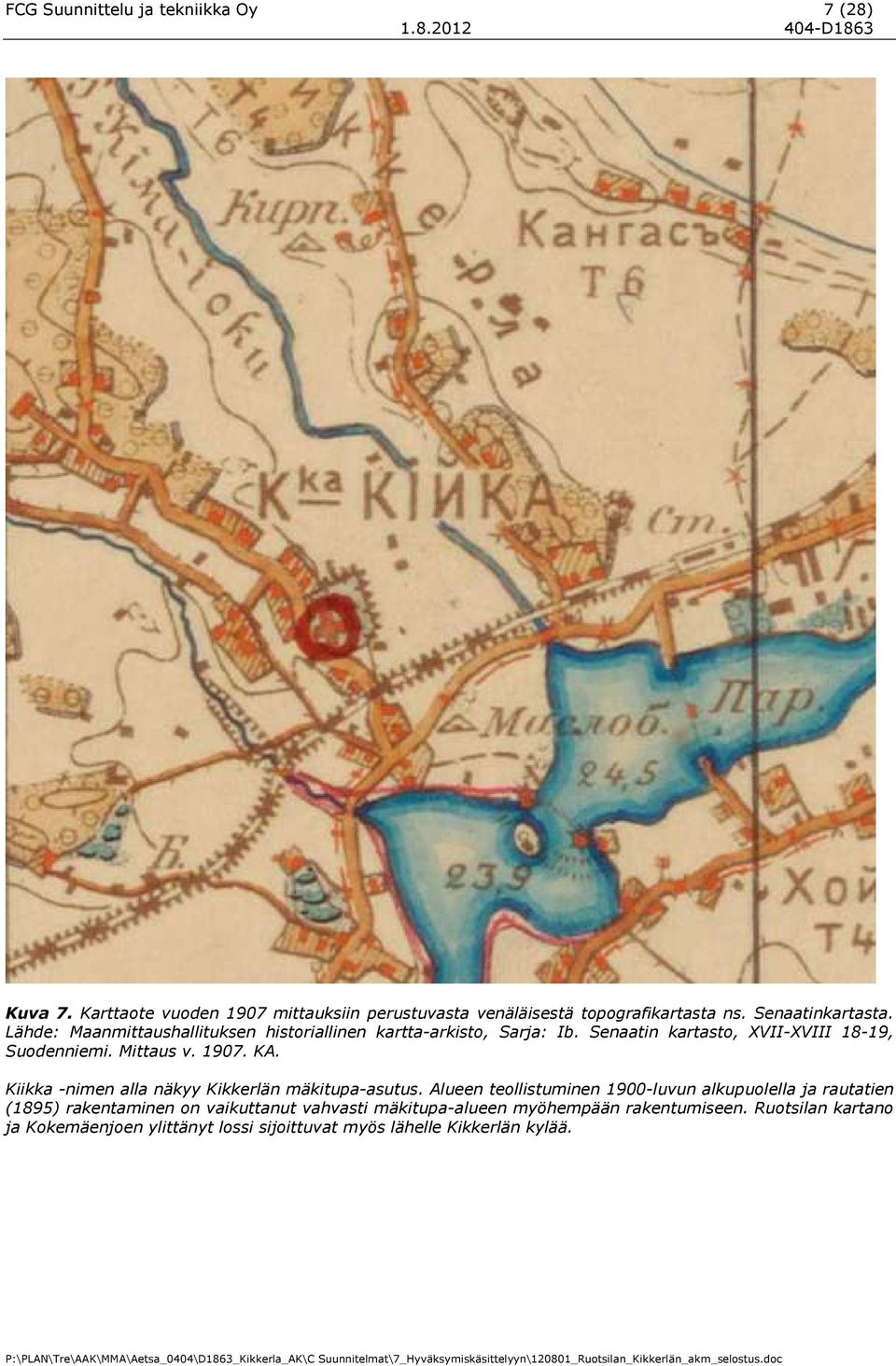 Mittaus v. 1907. KA. Kiikka -nimen alla näkyy Kikkerlän mäkitupa-asutus.