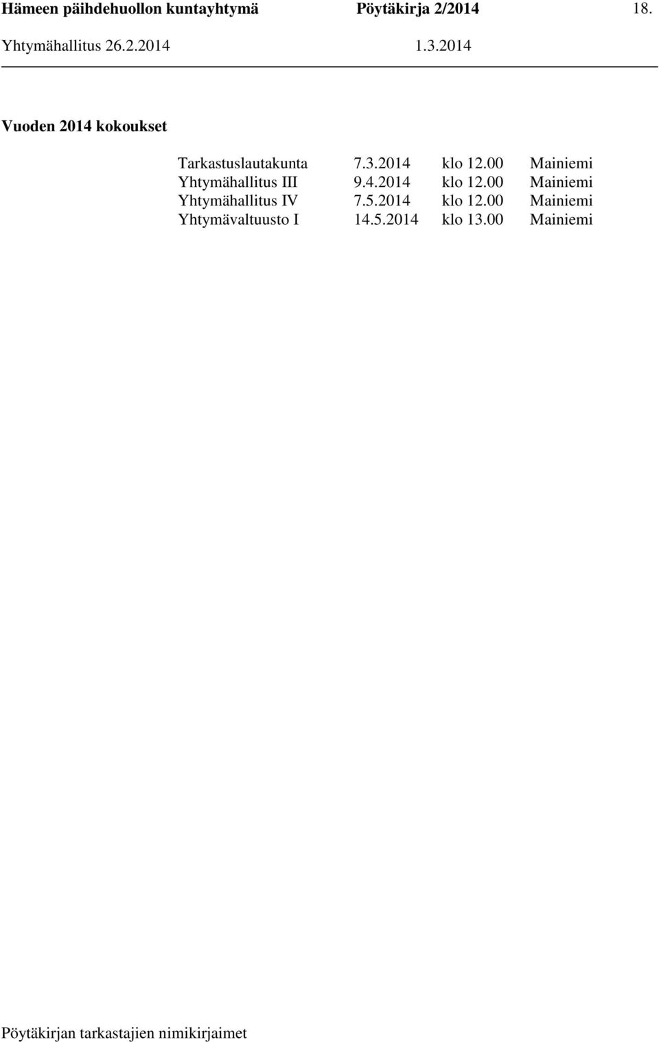 5.2014 klo 12.00 Mainiemi Yhtymävaltuusto I 14.5.2014 klo 13.