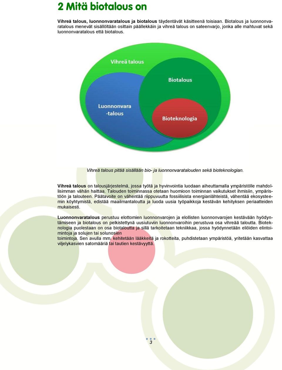 Vihreä talous pitää sisällään bio- ja luonnonvaratalouden sekä bioteknologian.