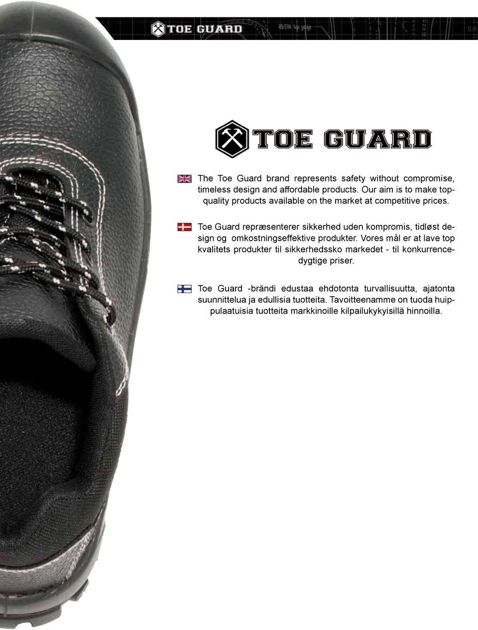 Toe Guard repræsenterer sikkerhed uden kompromis, tidløst design og omkostningseffektive produkter.