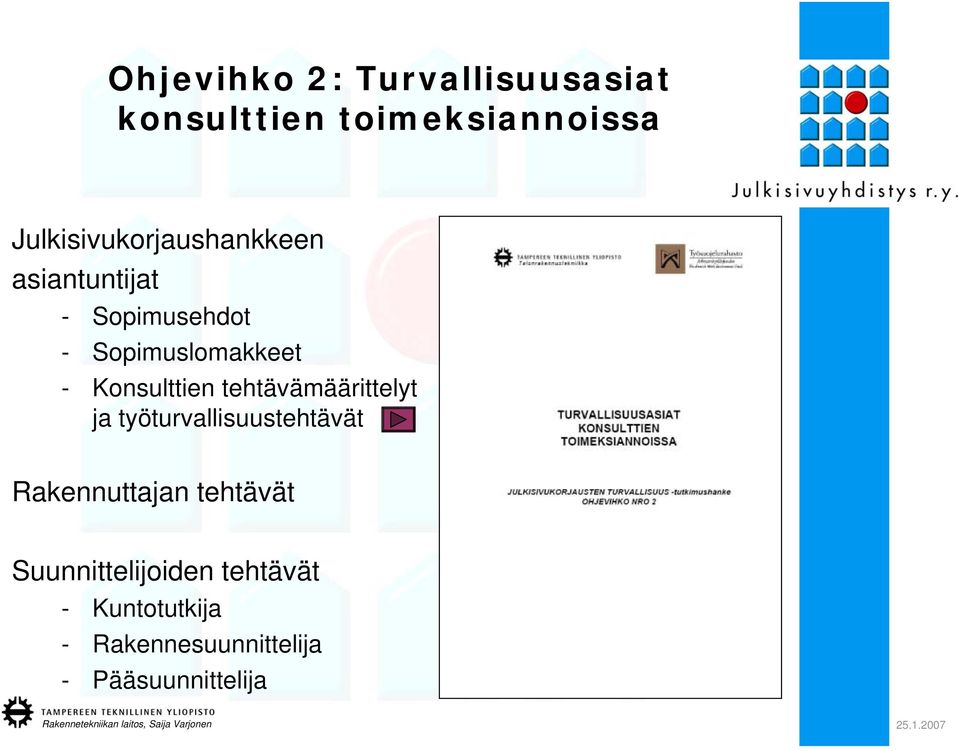 Konsulttien tehtävämäärittelyt ja työturvallisuustehtävät Rakennuttajan