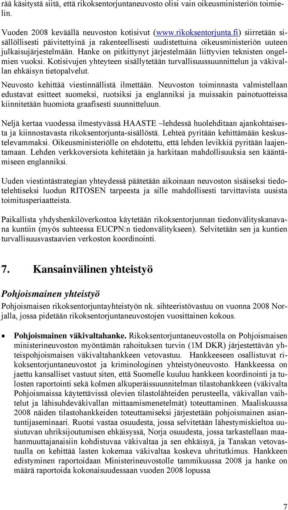 Neuvosto kehittää viestinnällistä ilmettään.