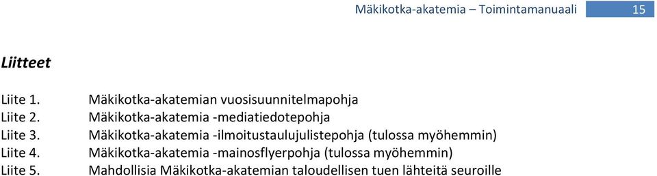 Mäkikotka akatemian vuosisuunnitelmapohja Mäkikotka akatemia mediatiedotepohja Mäkikotka