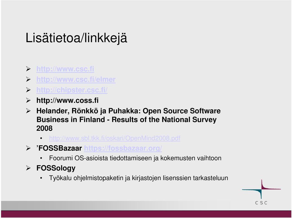 2008 http://www.sbl.tkk.fi/oskari/openmind2008.pdf FOSSBazaar https://fossbazaar.