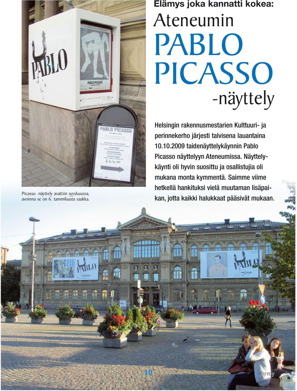 10.2009 taidenäyttelykäynnin Pablo Picasso näyttelyyn Ateneumissa.