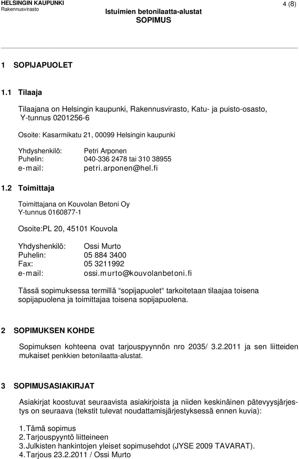 e-mail: petri.arponen@hel.fi 1.