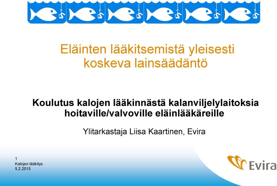 kalanviljelylaitoksia hoitaville/valvoville